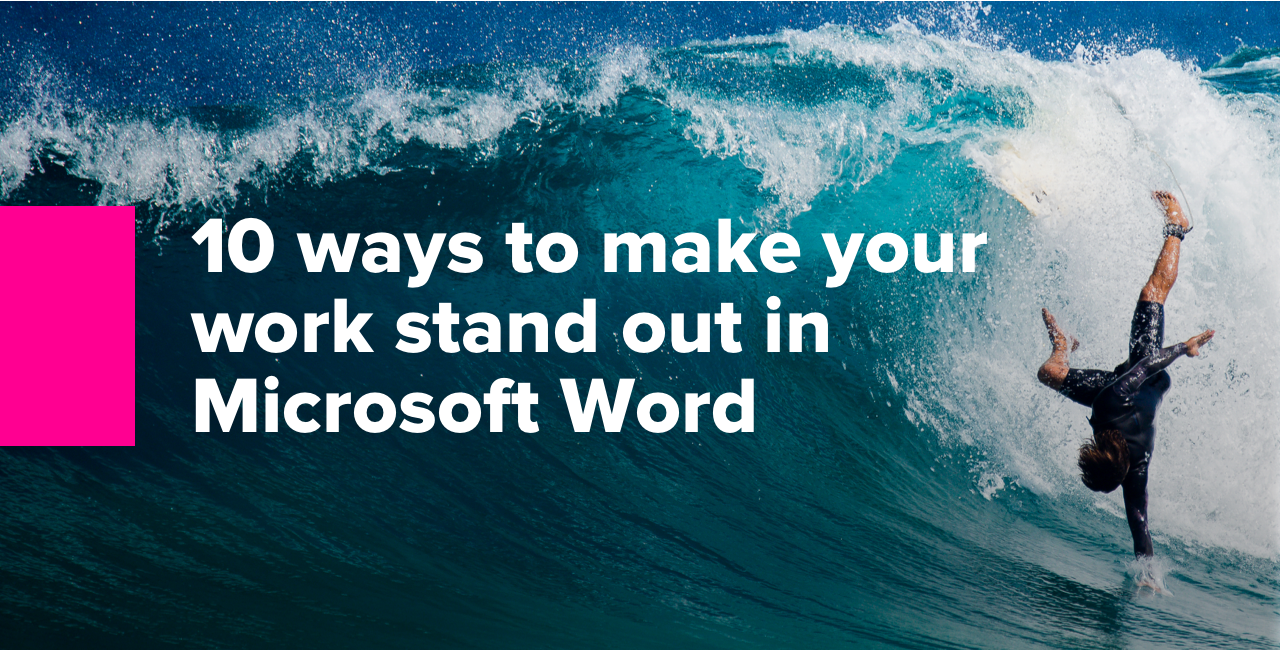 10 ways to make your work stand out in Microsoft Word
