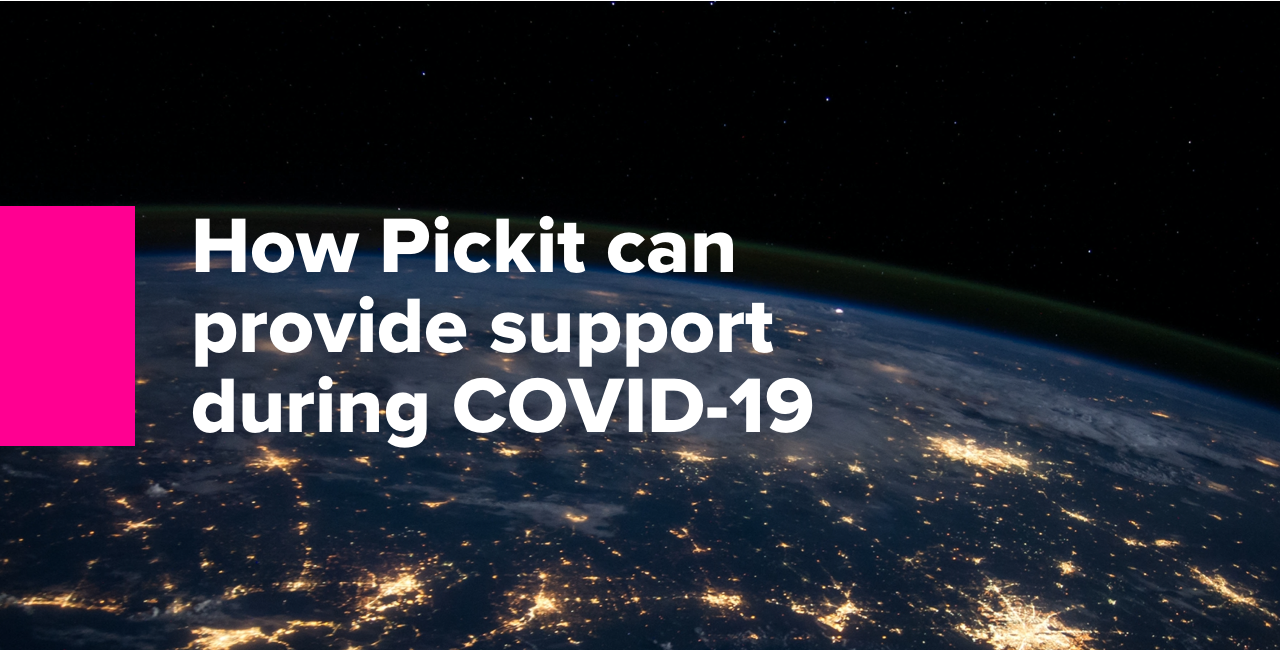 3 How Pickit can provide support during COVID-19 