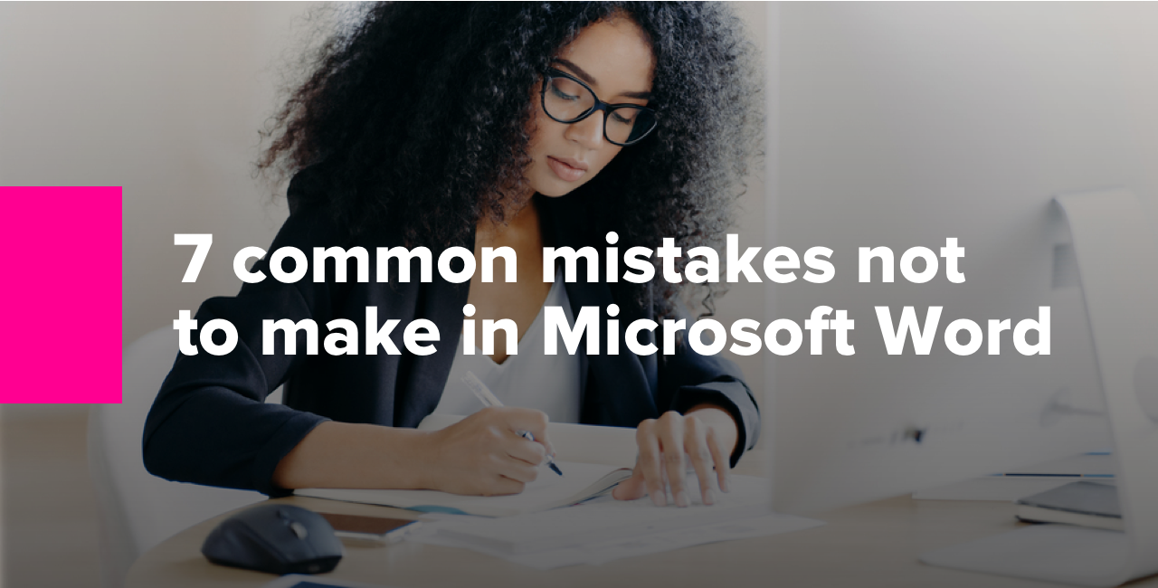 7 common mistakes not to make in Microsoft Word.2