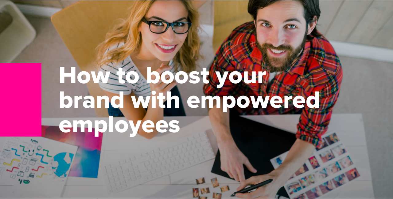How to boost your brand with empowered employees4-1